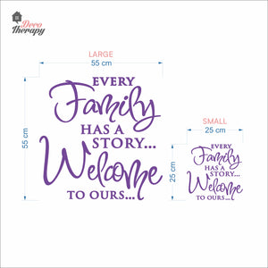 Every Family Has A Story To Tell Welcome To Ours V3 Wall Decal Decotherapy