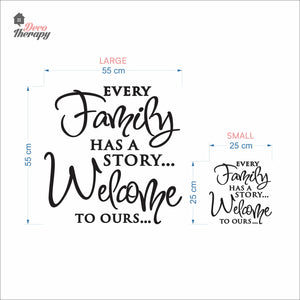 Every Family Has A Story To Tell Welcome To Ours V3 Wall Decal Decotherapy
