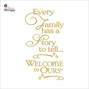 Every Family Has A Story To Tell Welcome To Ours V2 Wall Decal Decotherapy
