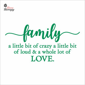Family Little Bit Crazy Whole Lot Of Love Wall Decal Decotherapy