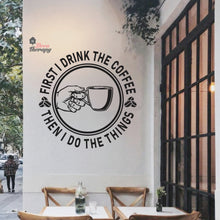 Load image into Gallery viewer, First I Drink Coffee Then I Do The Things Round Wall Decal
