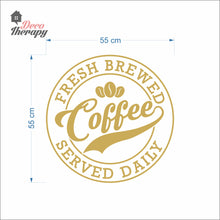 Load image into Gallery viewer, Fresh Brewed Coffee Served Daily Wall Decal