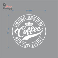 Load image into Gallery viewer, Fresh Brewed Coffee Served Daily Wall Decal