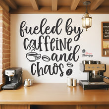 Load image into Gallery viewer, Fueled By Caffeine And Chaos Wall Decal