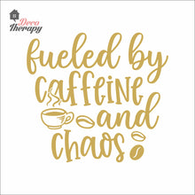 Load image into Gallery viewer, Fueled By Caffeine And Chaos Wall Decal