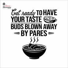 Load image into Gallery viewer, Get Ready Your Taste Buds Blown By Pares Wall Decal Decotherapy