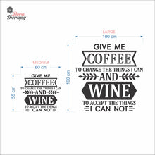 Load image into Gallery viewer, Give Me Coffee To Change The Things I Can And Wine To Accept The Things Wall Decal Decotherapy