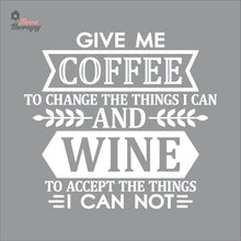 Load image into Gallery viewer, Give Me Coffee To Change The Things I Can And Wine To Accept The Things Wall Decal Decotherapy