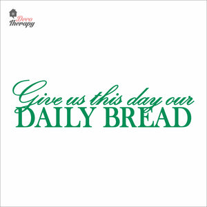 Give Us This Day Our Daily Bread Wall Decal Decotherapy