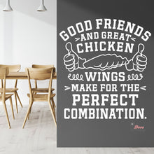 Load image into Gallery viewer, Good Friends Great Chicken Wings Make The Perfect Combination Wall Decal