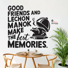 Load image into Gallery viewer, Good Friends Lechon Manok Make The Best Memories Wall Decal