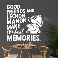 Load image into Gallery viewer, Good Friends Lechon Manok Make The Best Memories Wall Decal