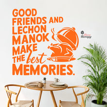 Load image into Gallery viewer, Good Friends Lechon Manok Make The Best Memories Wall Decal
