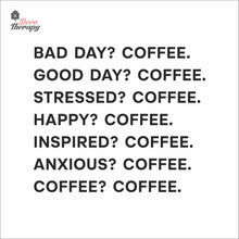 Load image into Gallery viewer, Good Day Coffee Bad Day Happy Inspired Anxious Coffee Wall Decal Decotherapy