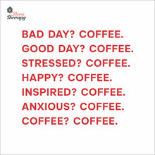 Load image into Gallery viewer, Good Day Coffee Bad Day Happy Inspired Anxious Coffee Wall Decal Decotherapy
