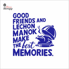 Load image into Gallery viewer, Good Friends Lechon Manok Make The Best Memories Wall Decal