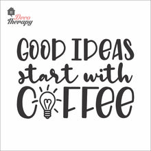 Load image into Gallery viewer, Good Ideas Start With Coffee Wall Decal