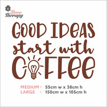 Load image into Gallery viewer, Good Ideas Start With Coffee Wall Decal