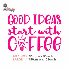 Load image into Gallery viewer, Good Ideas Start With Coffee Wall Decal