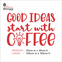Load image into Gallery viewer, Good Ideas Start With Coffee Wall Decal