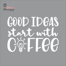 Load image into Gallery viewer, Good Ideas Start With Coffee Wall Decal