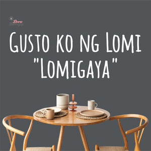 Gusto Ko Ng Lomi Lomigaya Wall Decal Decotherapy