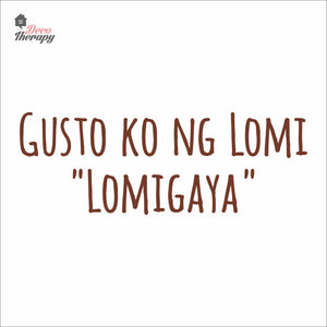 Gusto Ko Ng Lomi Lomigaya Wall Decal Decotherapy