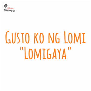 Gusto Ko Ng Lomi Lomigaya Wall Decal Decotherapy