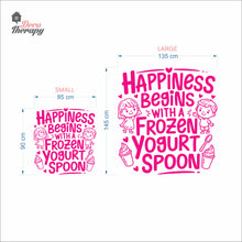 Load image into Gallery viewer, Happiness Begins With Frozen Yogurt Spoon Wall Decal Decotherapy