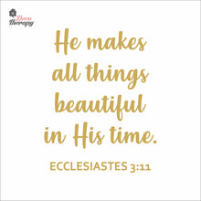 Load image into Gallery viewer, He Makes All Things Beautiful In His Time Wall Decal Decotherapy