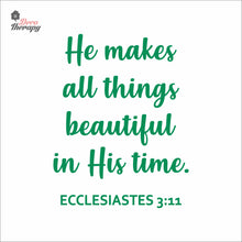 Load image into Gallery viewer, He Makes All Things Beautiful In His Time Wall Decal Decotherapy
