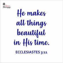 Load image into Gallery viewer, He Makes All Things Beautiful In His Time Wall Decal Decotherapy