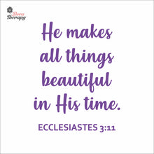 Load image into Gallery viewer, He Makes All Things Beautiful In His Time Wall Decal Decotherapy