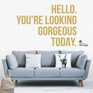 Hello You're Looking Gorgeous Wall Decal Decotherapy