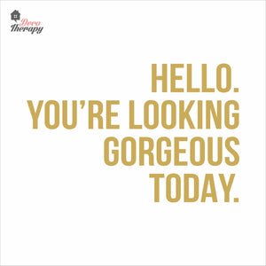 Hello You're Looking Gorgeous Wall Decal Decotherapy