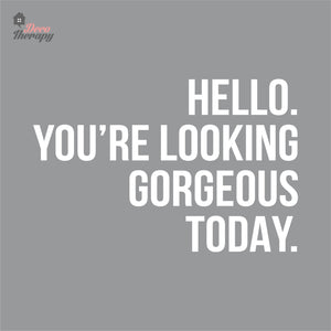 Hello You're Looking Gorgeous Wall Decal Decotherapy