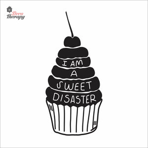I Am A Sweet Disaster Cake Wall Decal Decotherapy