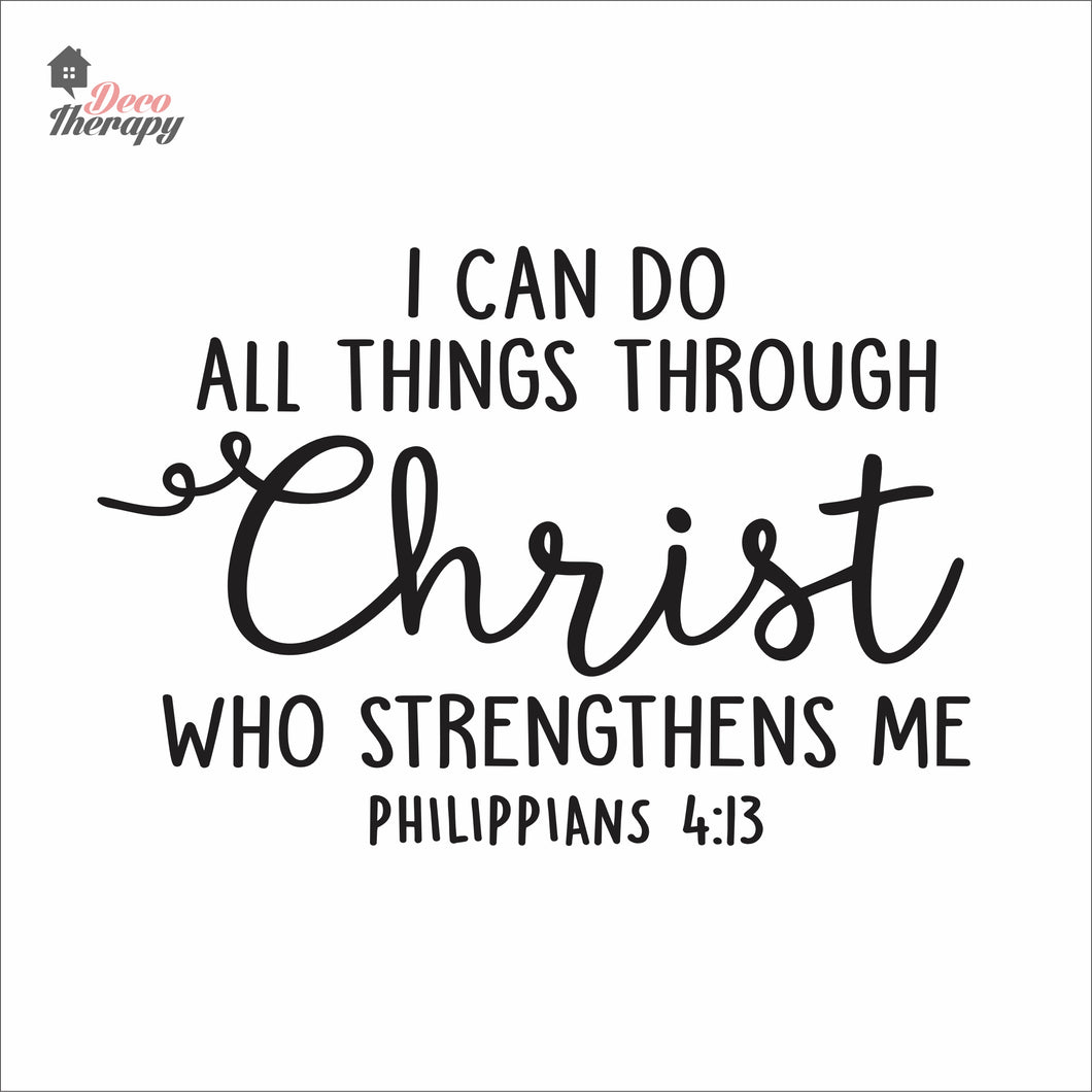 I Can Do All Things Through Christ Who Strengthens Me V3 Wall Decal Decotherapy