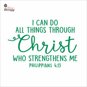 I Can Do All Things Through Christ Who Strengthens Me V3 Wall Decal Decotherapy
