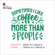 Load image into Gallery viewer, I Like Coffee More Than People Wall Decal