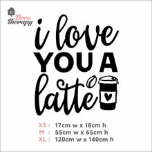 Load image into Gallery viewer, I Love You A Latte Wall Decal