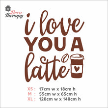 Load image into Gallery viewer, I Love You A Latte Wall Decal