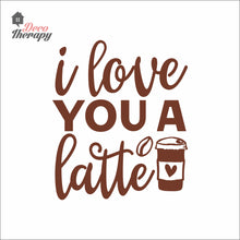 Load image into Gallery viewer, I Love You A Latte Wall Decal