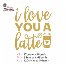 Load image into Gallery viewer, I Love You A Latte Wall Decal
