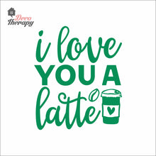 Load image into Gallery viewer, I Love You A Latte Wall Decal