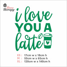 Load image into Gallery viewer, I Love You A Latte Wall Decal