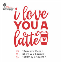 Load image into Gallery viewer, I Love You A Latte Wall Decal