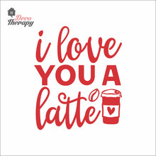 Load image into Gallery viewer, I Love You A Latte Wall Decal