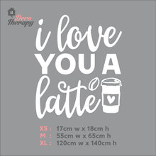 Load image into Gallery viewer, I Love You A Latte Wall Decal
