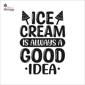 Ice Cream Is Always A Good Idea Wall Decal Decotherapy